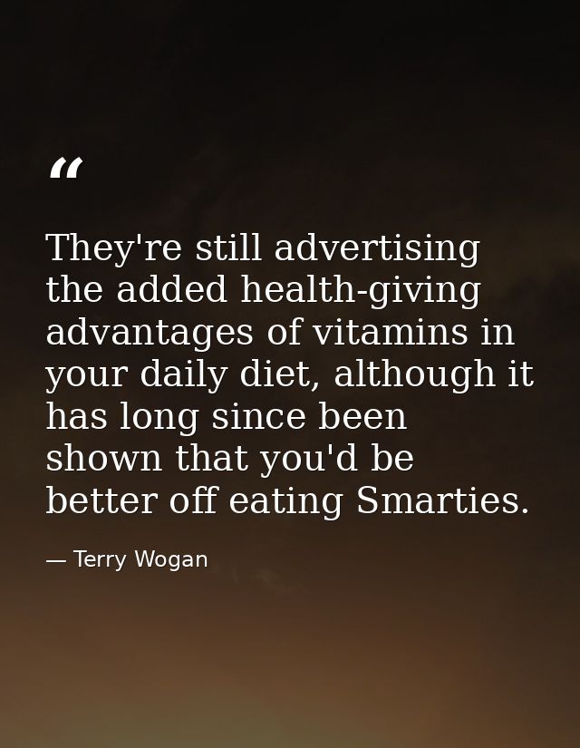 They're still advertising the added health-giving advantages of vitamins in your daily diet, although it has long since  — Terry Wogan
