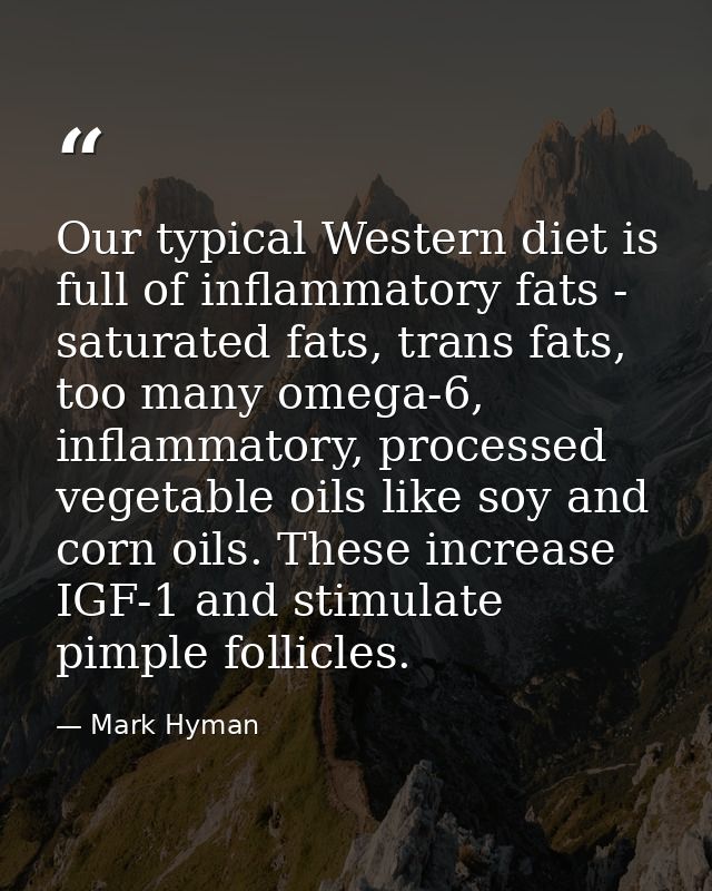 Our typical Western diet is full of inflammatory fats - saturated fats, trans fats, too many omega-6, inflammatory, proc — Mark Hyman