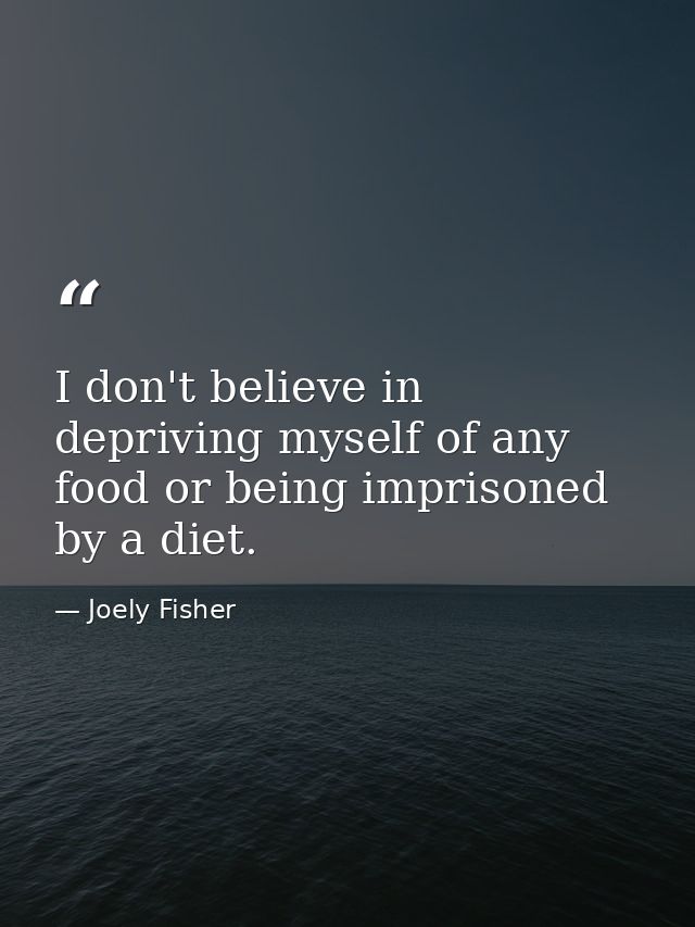 I don't believe in depriving myself of any food or being imprisoned by a diet. — Joely Fisher