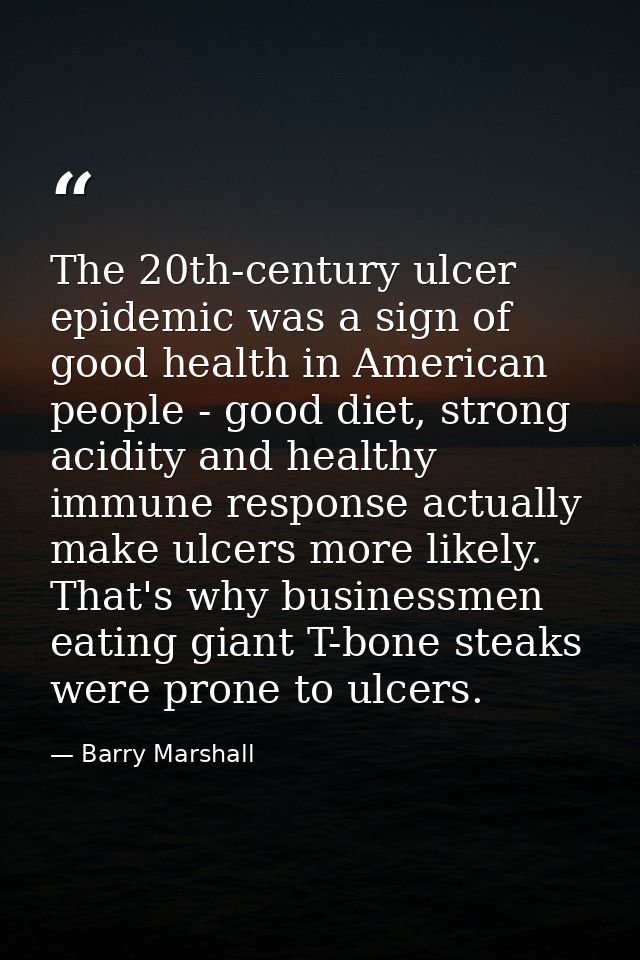 The 20th-century ulcer epidemic was a sign of good health in American people - good diet, strong acidity and healthy imm — Barry Marshall