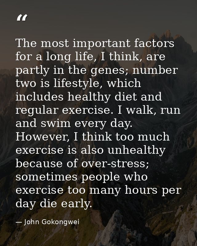 The most important factors for a long life, I think, are partly in the genes; number two is lifestyle, which includes he — John Gokongwei
