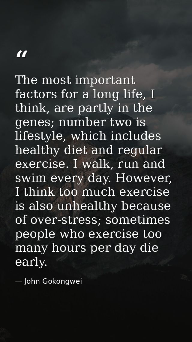 The most important factors for a long life, I think, are partly in the genes; number two is lifestyle, which includes he — John Gokongwei