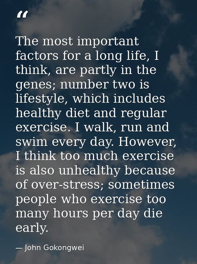 The most important factors for a long life, I think, are partly in the genes; number two is lifestyle, which includes he — John Gokongwei