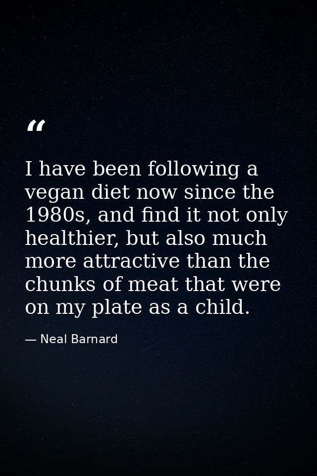 I have been following a vegan diet now since the 1980s, and find it not only healthier, but also much more attractive th — Neal Barnard