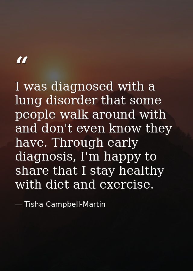 I was diagnosed with a lung disorder that some people walk around with and don't even know they have. Through early diag — Tisha Campbell-Martin