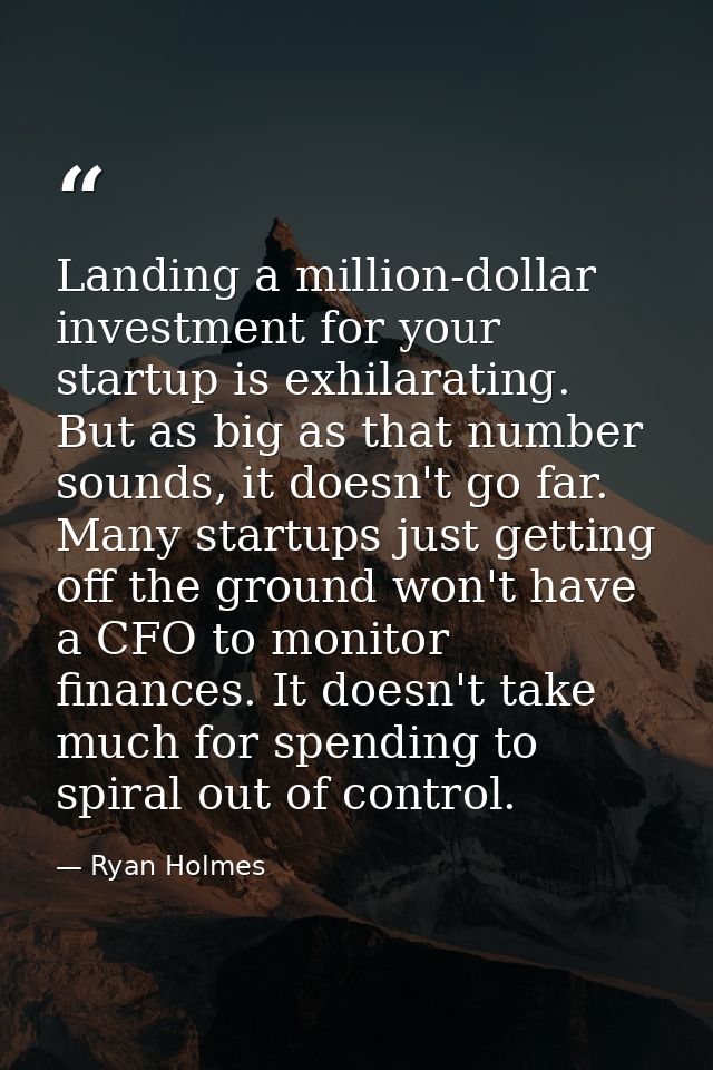 Landing a million-dollar investment for your startup is exhilarating. But as big as that number sounds, it doesn't go fa — Ryan Holmes