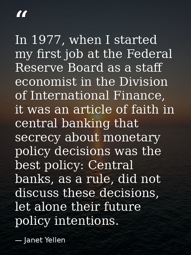 In 1977, when I started my first job at the Federal Reserve Board as a staff economist in the Division of International  — Janet Yellen