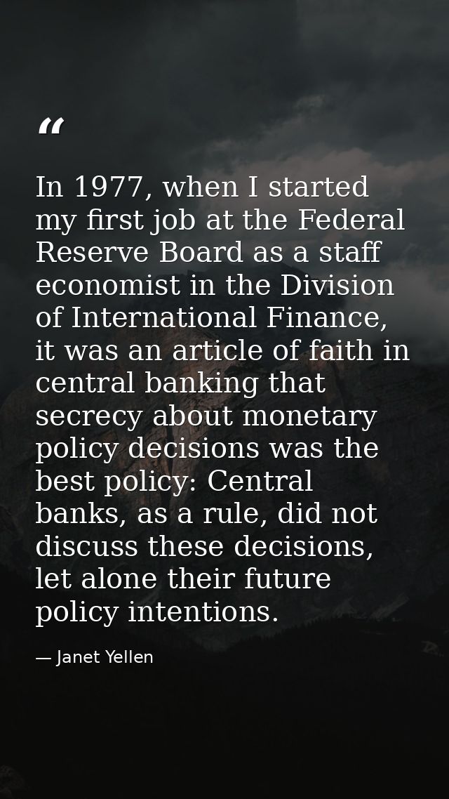 In 1977, when I started my first job at the Federal Reserve Board as a staff economist in the Division of International  — Janet Yellen