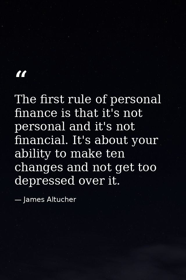 The first rule of personal finance is that it's not personal and it's not financial. It's about your ability to make ten — James Altucher