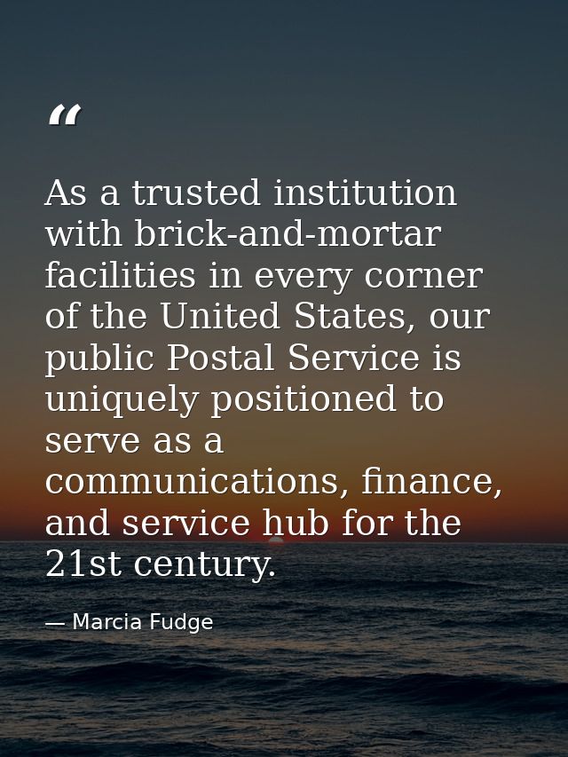 As a trusted institution with brick-and-mortar facilities in every corner of the United States, our public Postal Servic — Marcia Fudge