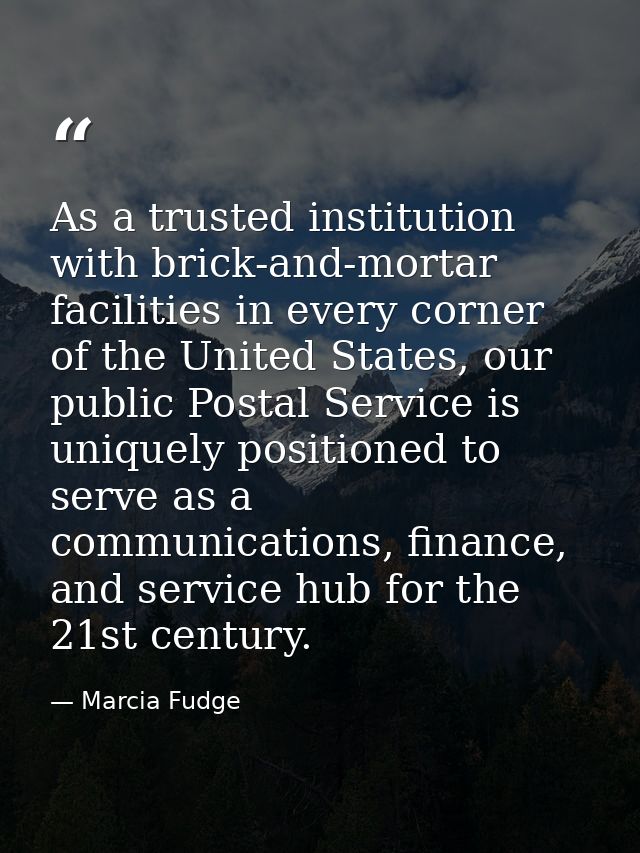 As a trusted institution with brick-and-mortar facilities in every corner of the United States, our public Postal Servic — Marcia Fudge