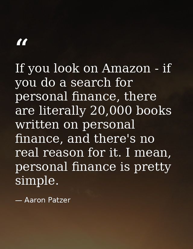 If you look on Amazon - if you do a search for personal finance, there are literally 20,000 books written on personal fi — Aaron Patzer