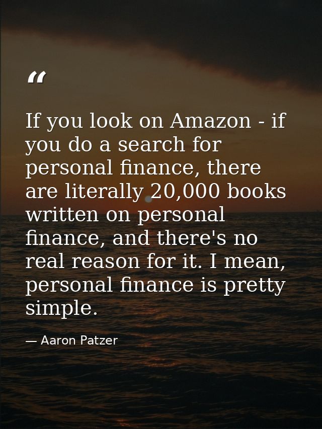 If you look on Amazon - if you do a search for personal finance, there are literally 20,000 books written on personal fi — Aaron Patzer