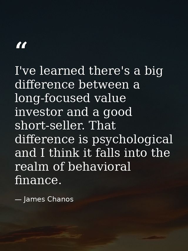 I've learned there's a big difference between a long-focused value investor and a good short-seller. That difference is  — James Chanos