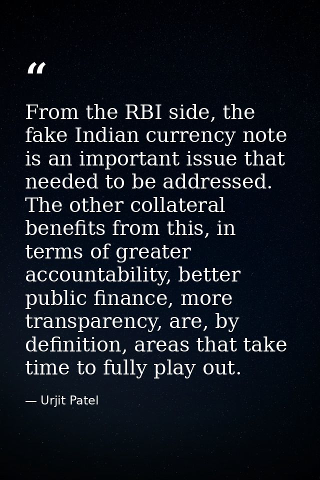 From the RBI side, the fake Indian currency note is an important issue that needed to be addressed. The other collateral — Urjit Patel