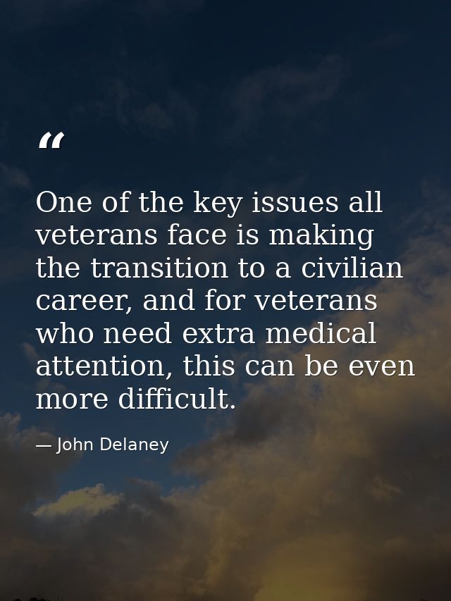 One of the key issues all veterans face is making the transition to a civilian career, and for veterans who need extra m — John Delaney