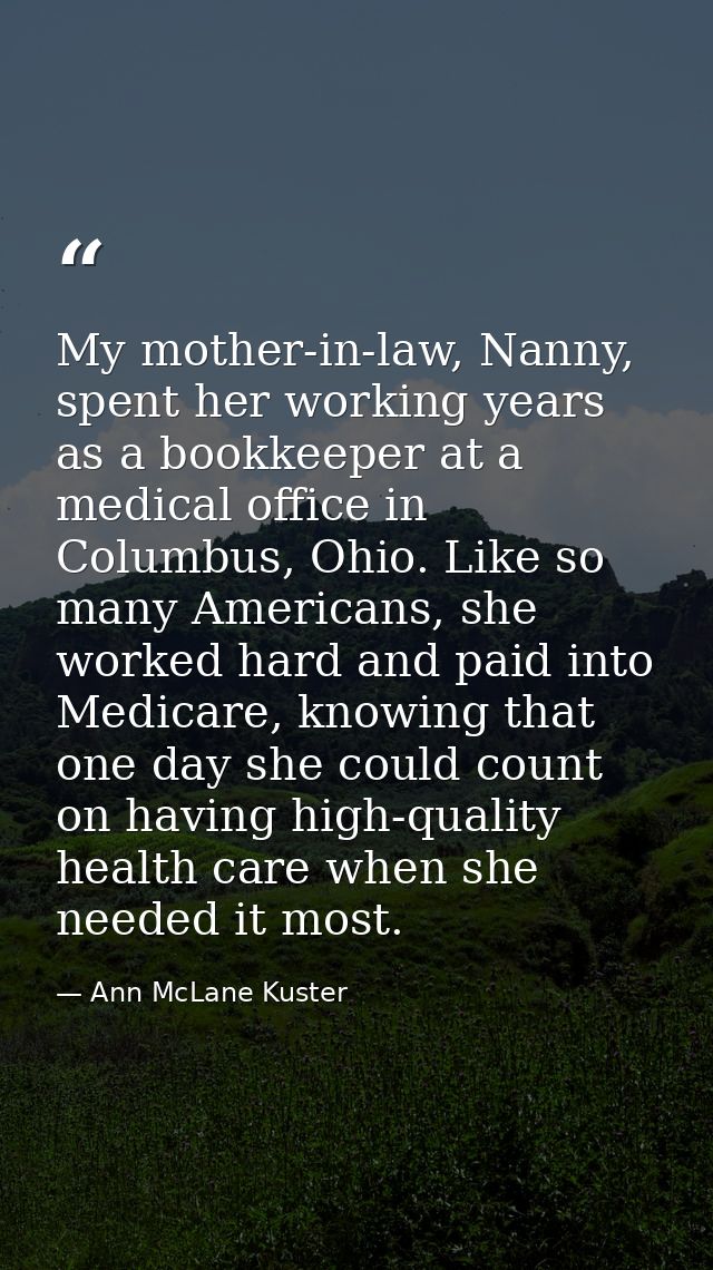 My mother-in-law, Nanny, spent her working years as a bookkeeper at a medical office in Columbus, Ohio. Like so many Ame — Ann McLane Kuster