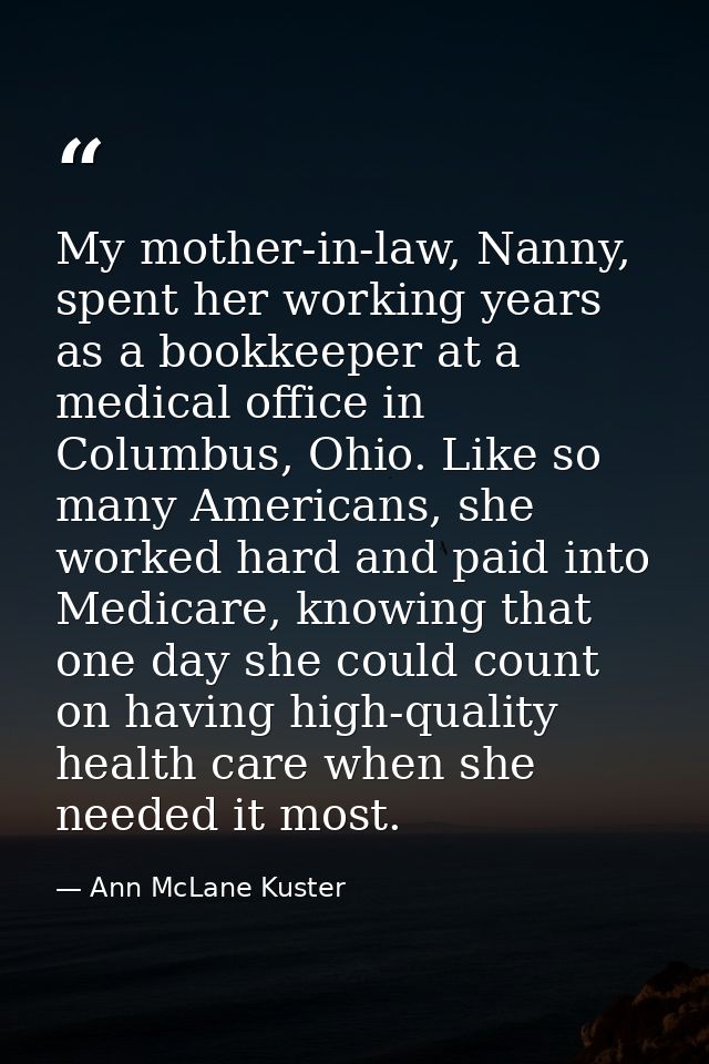 My mother-in-law, Nanny, spent her working years as a bookkeeper at a medical office in Columbus, Ohio. Like so many Ame — Ann McLane Kuster