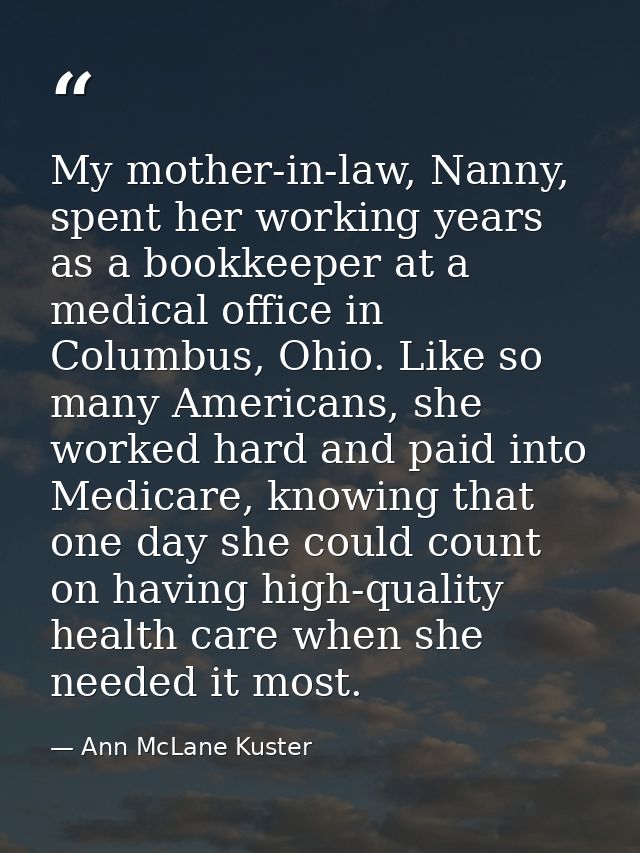 My mother-in-law, Nanny, spent her working years as a bookkeeper at a medical office in Columbus, Ohio. Like so many Ame — Ann McLane Kuster