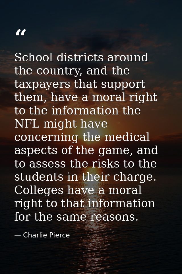 School districts around the country, and the taxpayers that support them, have a moral right to the information the NFL  — Charlie Pierce