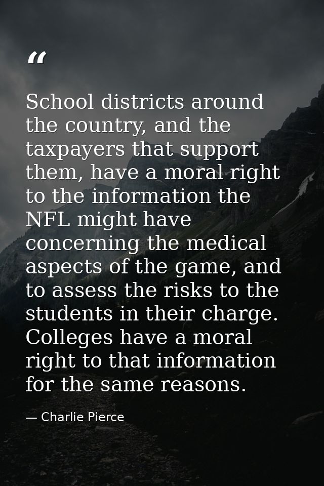 School districts around the country, and the taxpayers that support them, have a moral right to the information the NFL  — Charlie Pierce