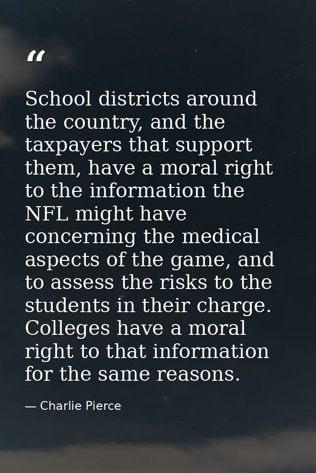 School districts around the country, and the taxpayers that support them, have a moral right to the information the NFL  — Charlie Pierce
