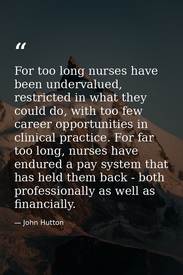 For too long nurses have been undervalued, restricted in what they could do, with too few career opportunities in clinic — John Hutton