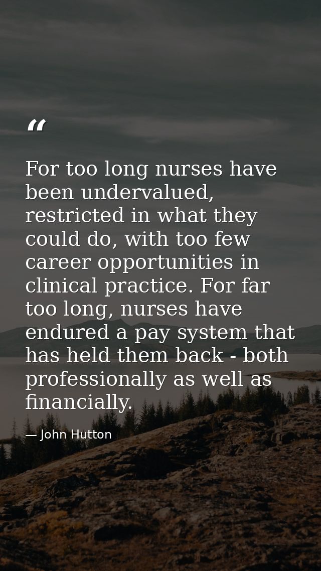 For too long nurses have been undervalued, restricted in what they could do, with too few career opportunities in clinic — John Hutton