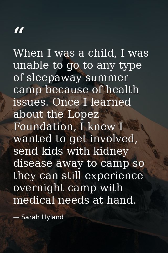 When I was a child, I was unable to go to any type of sleepaway summer camp because of health issues. Once I learned abo — Sarah Hyland