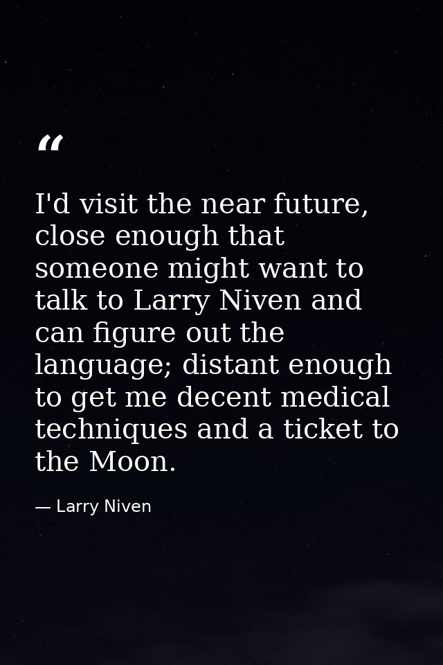 I'd visit the near future, close enough that someone might want to talk to Larry Niven and can figure out the language;  — Larry Niven