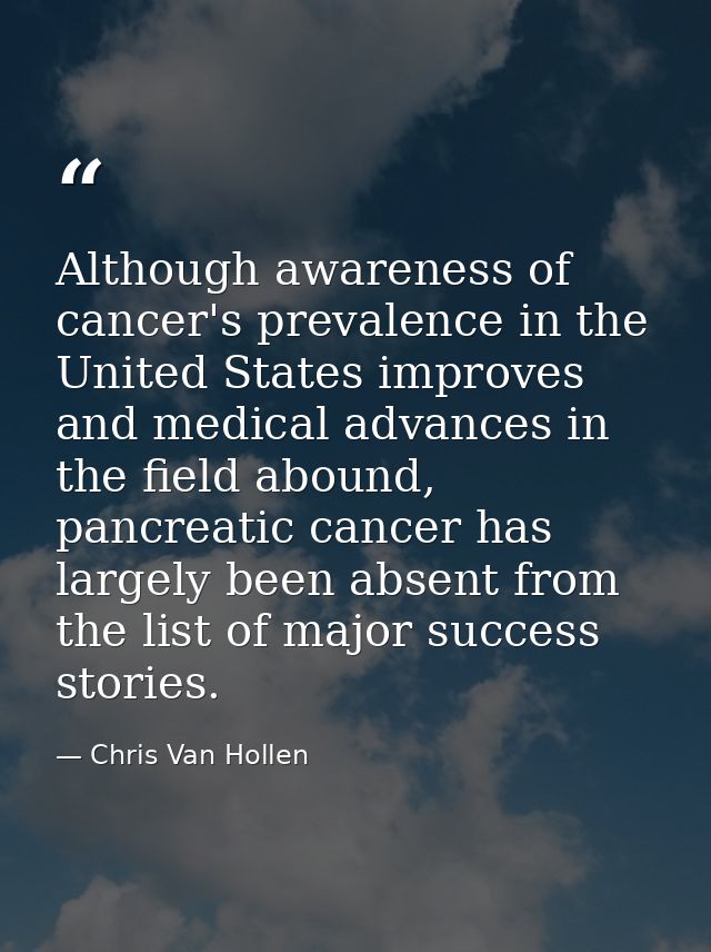 Although awareness of cancer's prevalence in the United States improves and medical advances in the field abound, pancre — Chris Van Hollen