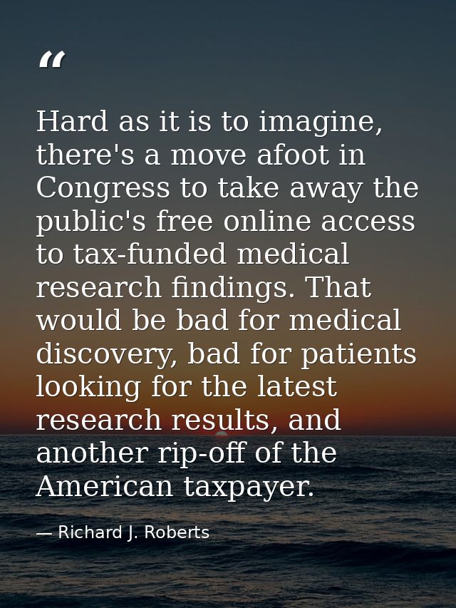 Hard as it is to imagine, there's a move afoot in Congress to take away the public's free online access to tax-funded me — Richard J. Roberts