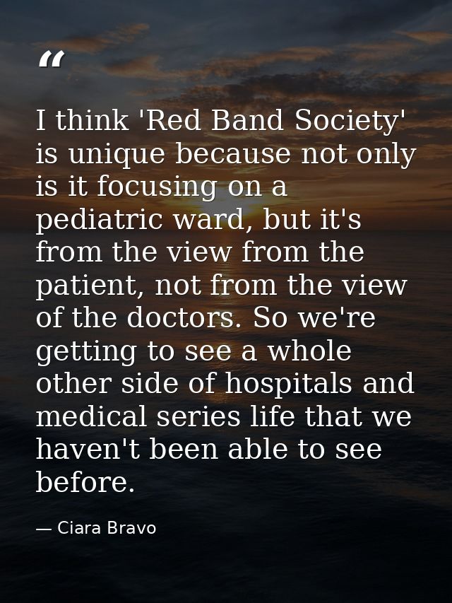 I think 'Red Band Society' is unique because not only is it focusing on a pediatric ward, but it's from the view from th — Ciara Bravo