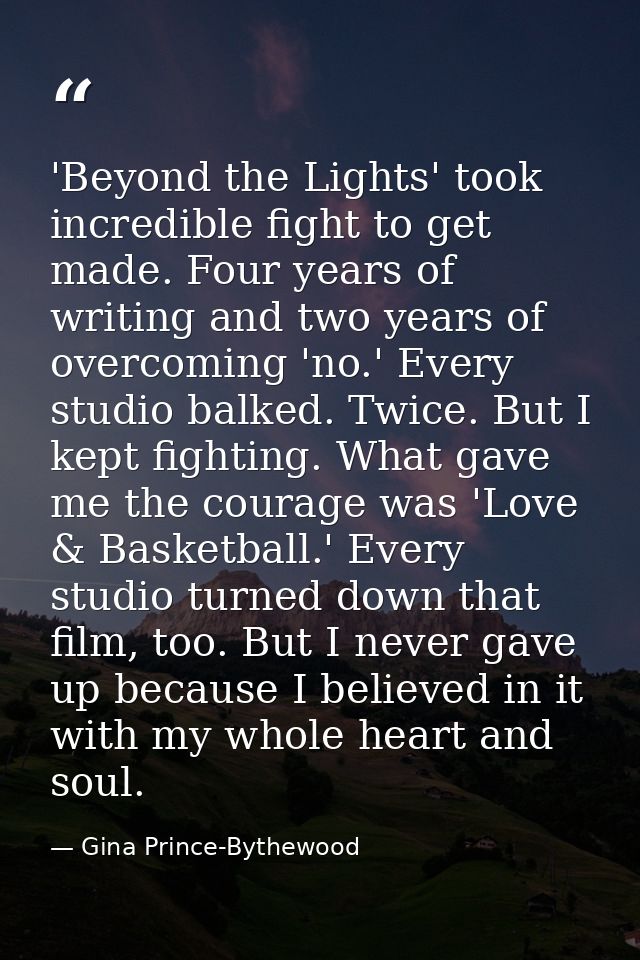 'Beyond the Lights' took incredible fight to get made. Four years of writing and two years of overcoming 'no.' Every stu — Gina Prince-Bythewood