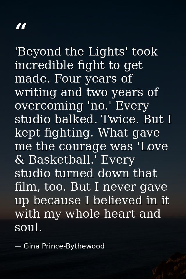 'Beyond the Lights' took incredible fight to get made. Four years of writing and two years of overcoming 'no.' Every stu — Gina Prince-Bythewood