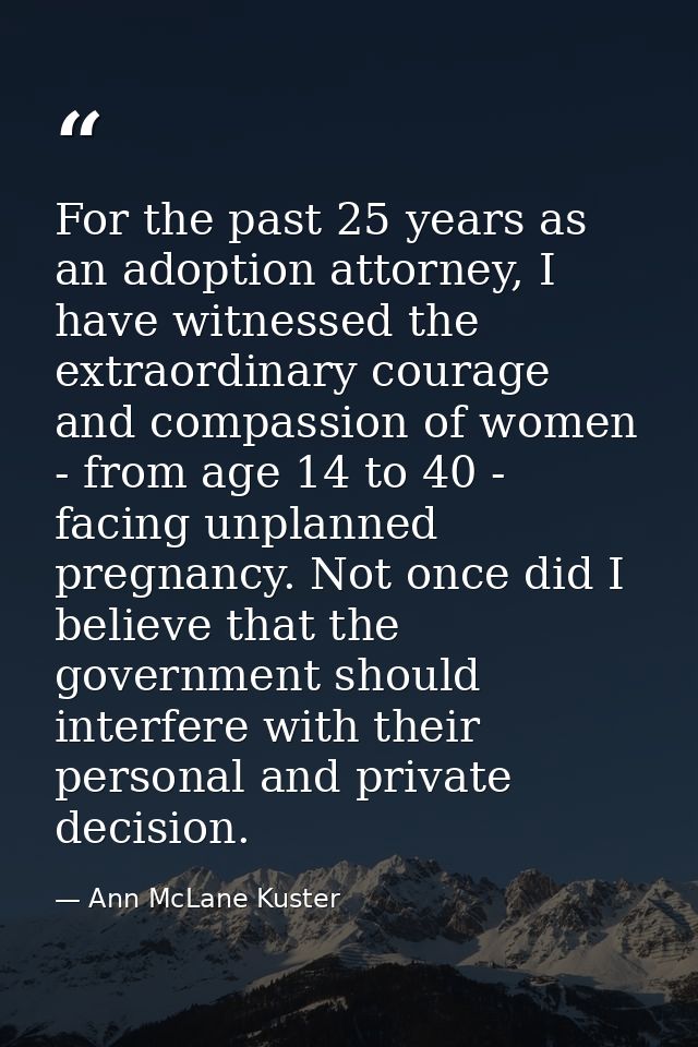 For the past 25 years as an adoption attorney, I have witnessed the extraordinary courage and compassion of women - from — Ann McLane Kuster