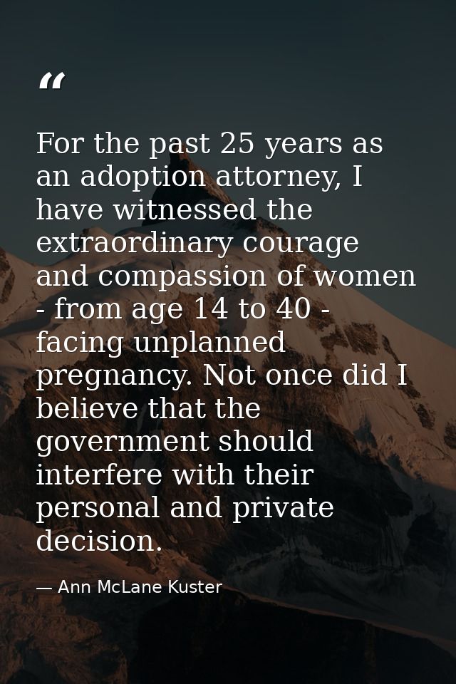 For the past 25 years as an adoption attorney, I have witnessed the extraordinary courage and compassion of women - from — Ann McLane Kuster