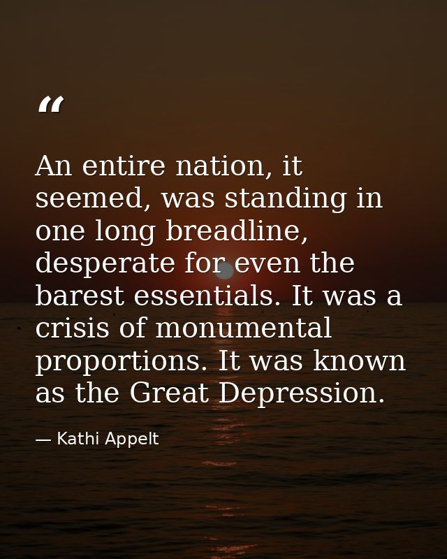 An entire nation, it seemed, was standing in one long breadline, desperate for even the barest essentials. It was a cris — Kathi Appelt