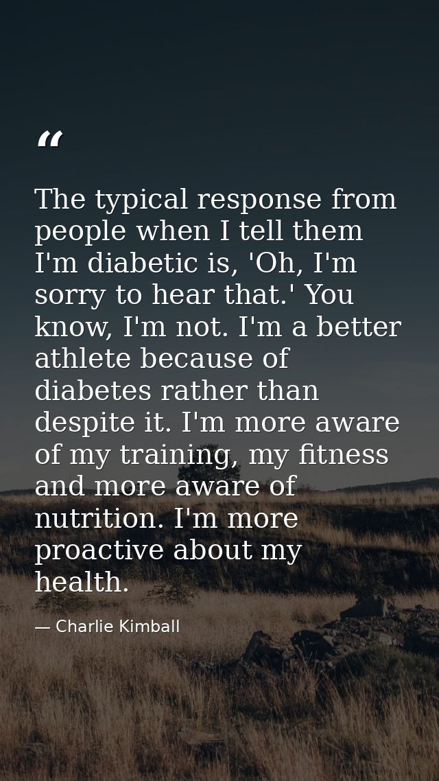 The typical response from people when I tell them I'm diabetic is, 'Oh, I'm sorry to hear that.' You know, I'm not. I'm  — Charlie Kimball