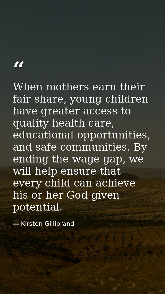 When mothers earn their fair share, young children have greater access to quality health care, educational opportunities — Kirsten Gillibrand