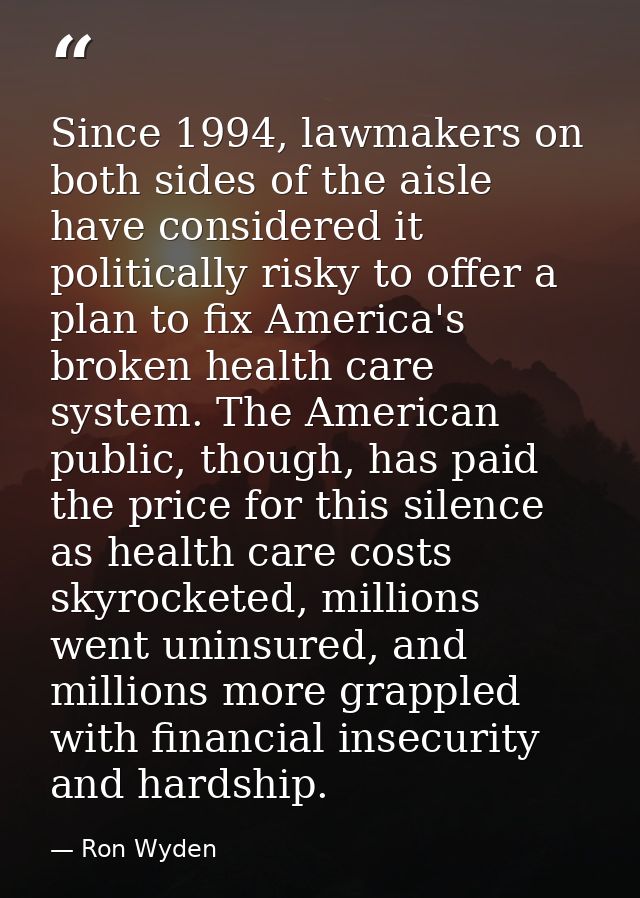 Since 1994, lawmakers on both sides of the aisle have considered it politically risky to offer a plan to fix America's b — Ron Wyden