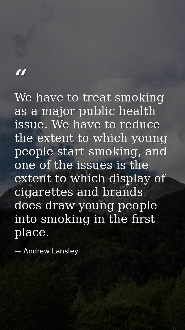 We have to treat smoking as a major public health issue. We have to reduce the extent to which young people start smokin — Andrew Lansley