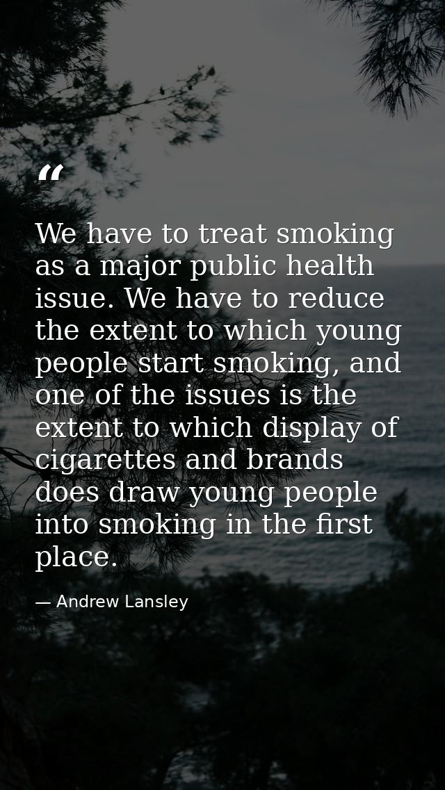 We have to treat smoking as a major public health issue. We have to reduce the extent to which young people start smokin — Andrew Lansley