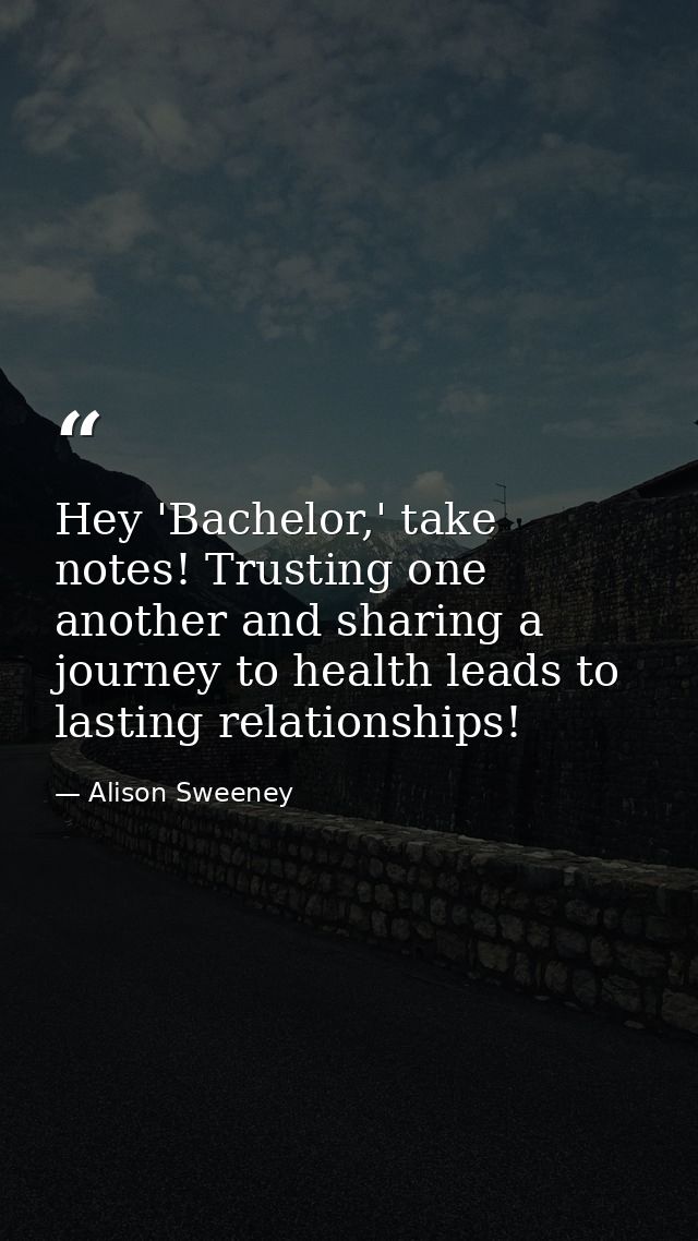 Hey 'Bachelor,' take notes! Trusting one another and sharing a journey to health leads to lasting relationships! — Alison Sweeney