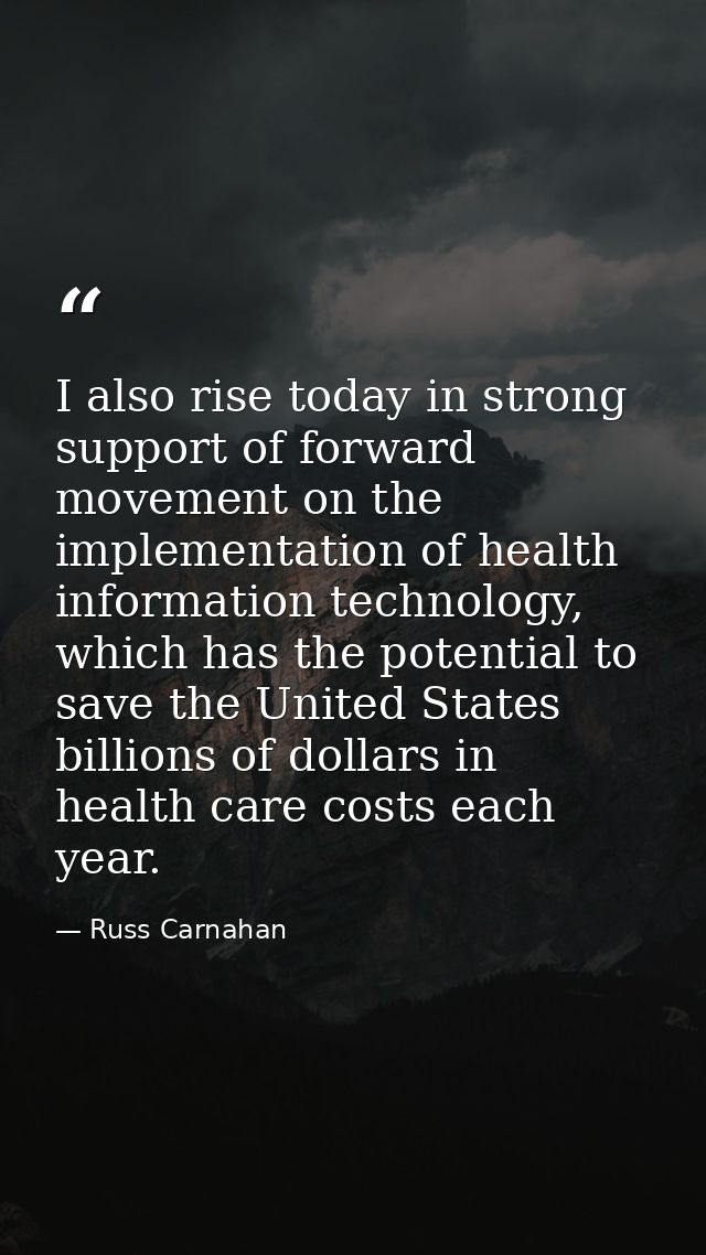 I also rise today in strong support of forward movement on the implementation of health information technology, which ha — Russ Carnahan