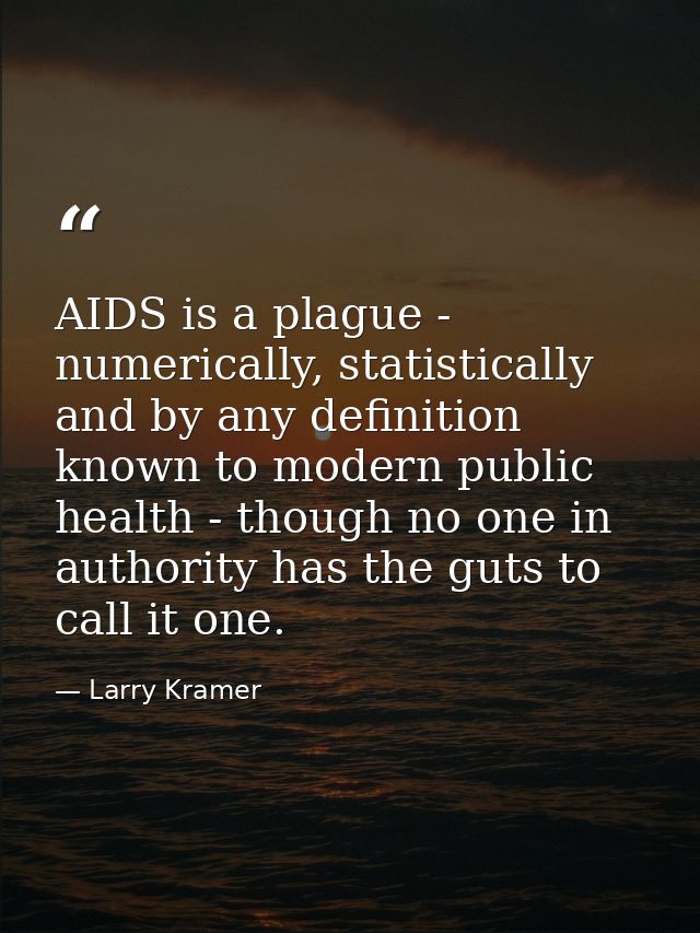 AIDS is a plague - numerically, statistically and by any definition known to modern public health - though no one in aut — Larry Kramer