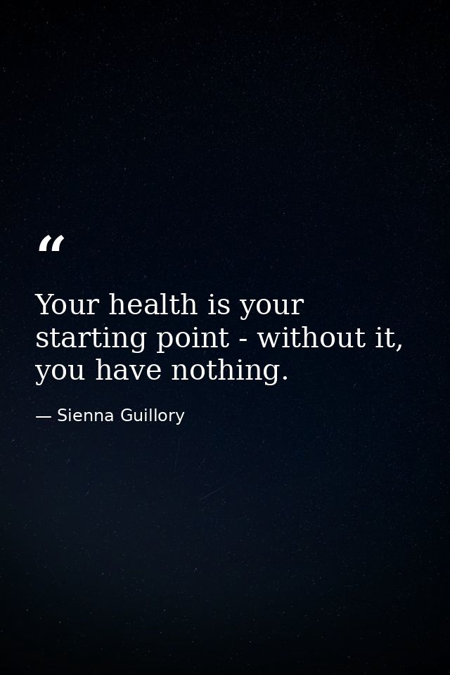 Your health is your starting point - without it, you have nothing. — Sienna Guillory