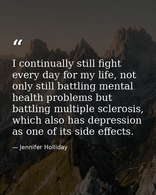 I continually still fight every day for my life, not only still battling mental health problems but battling multiple sc — Jennifer Holliday