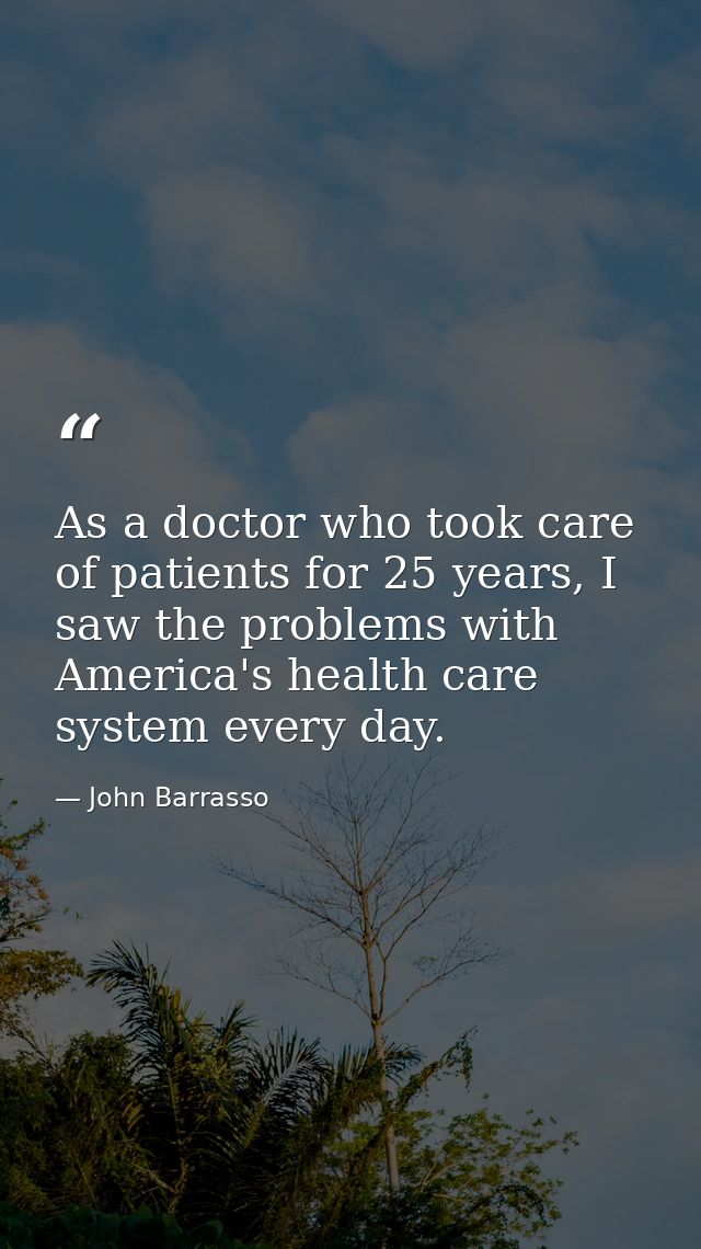 As a doctor who took care of patients for 25 years, I saw the problems with America's health care system every day. — John Barrasso