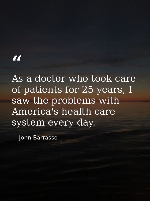 As a doctor who took care of patients for 25 years, I saw the problems with America's health care system every day. — John Barrasso